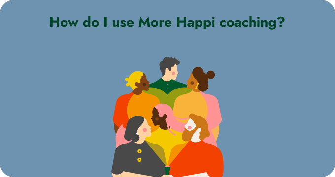 How do I use More Happi coaching_
